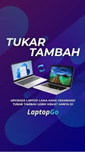 Jasa Tukar Tambah Laptop | Toko Jual Beli Laptop Terdekat